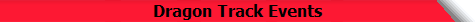 Dragon Track Events